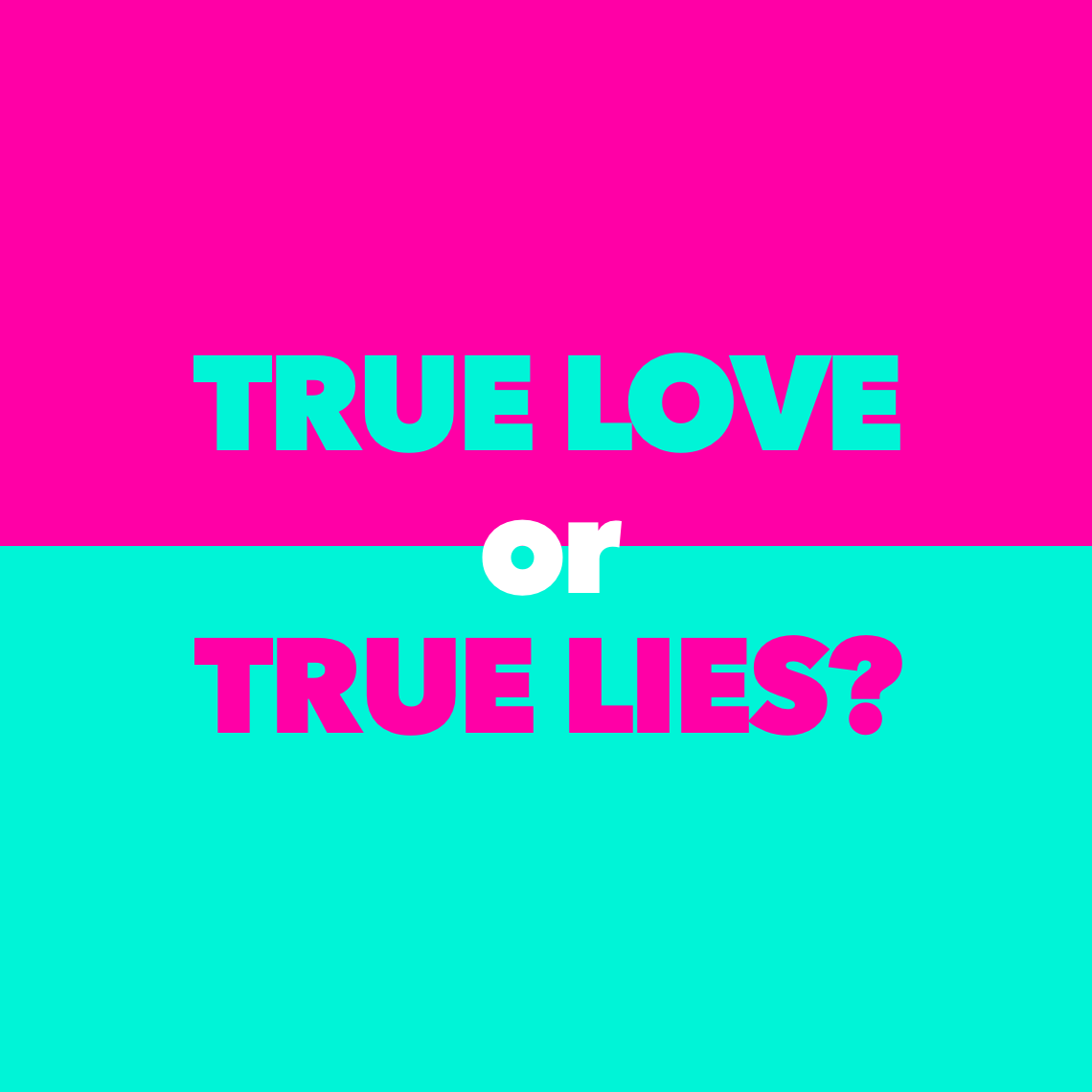 True Love or True Lies- MTV