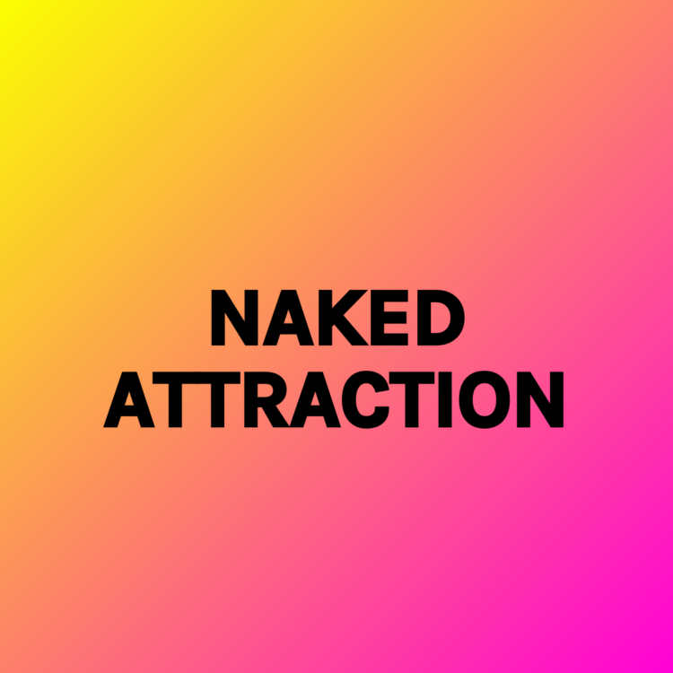 Is Naked Attraction on TONIGHT? - When does series 4 finish?